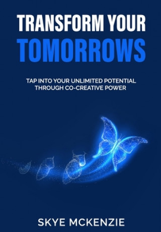 Knjiga Transform Your Tomorrows McKenzie Skye McKenzie
