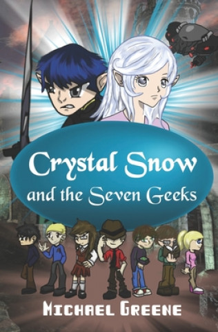Knjiga Crystal Snow and the Seven Geeks Greene Michael Greene