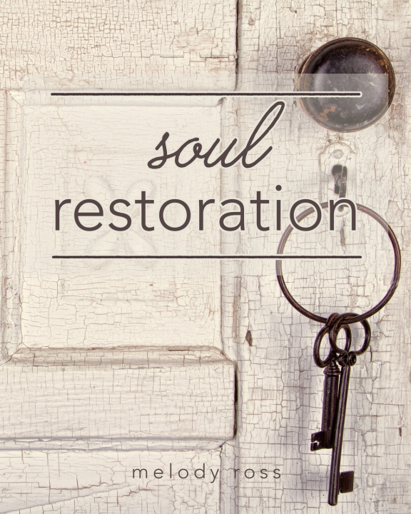 Knjiga Soul Restoration Student Workbook Ross Melody Ross