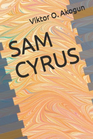 Knjiga Sam Cyrus Akogun Viktor O. Akogun