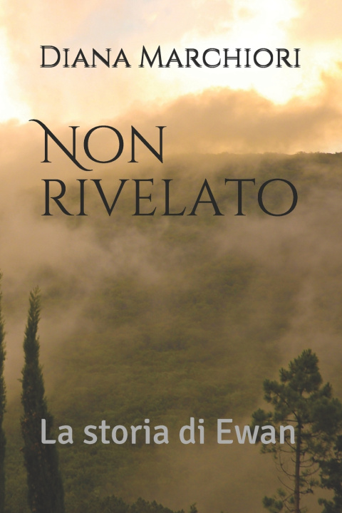 Libro Non rivelato Marchiori Diana Marchiori