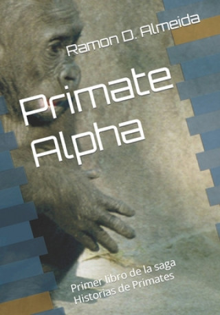 Knjiga Primate Alpha Ramon D Almeida