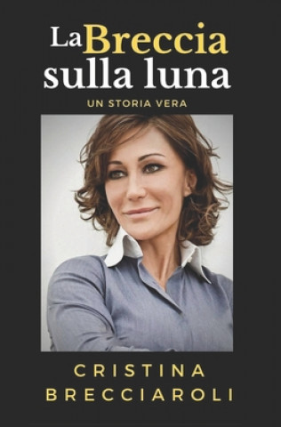 Knjiga Breccia sulla Luna Brecciaroli Cristina Brecciaroli