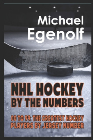 Knjiga NHL Hockey by the Numbers Egenolf Michael Egenolf