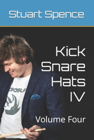 Knjiga Kick Snare Hats IV Stuart Spence