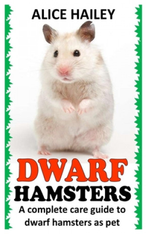 Knjiga Dwarf Hamsters Alice Hailey