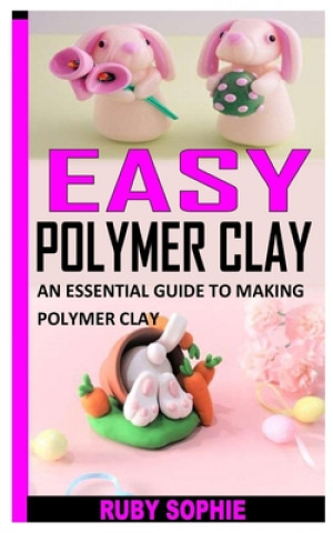 Book Easy Polymer Clay Ruby Sophie