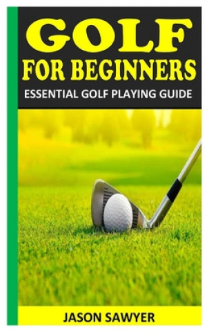 Könyv Golf for Beginners Jason Sawyer