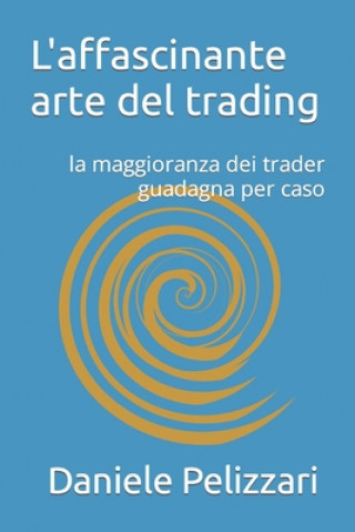 Könyv L'affascinante arte del trading Pelizzari Daniele Pelizzari