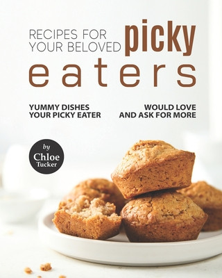 Book Recipes For Picky Eaters Tucker Chloe Tucker