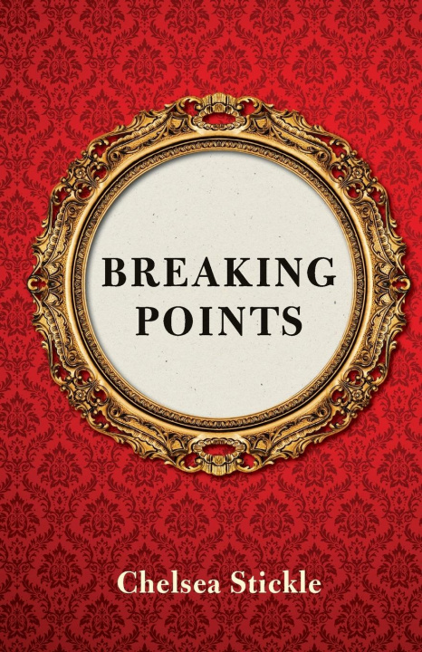 Knjiga Breaking Points Chelsea Stickle