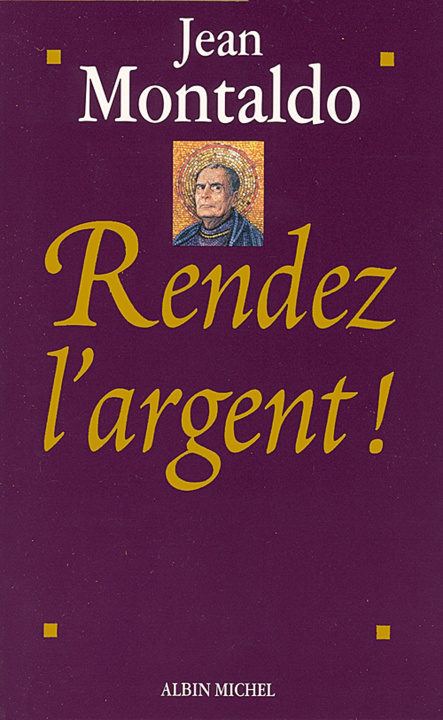 Knjiga Rendez l'argent ! Jean Montaldo