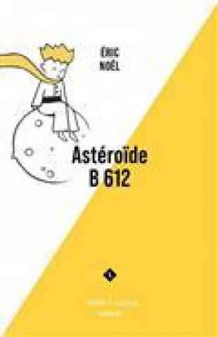 Boek ASTEROIDE B 612 NOEL ERIC