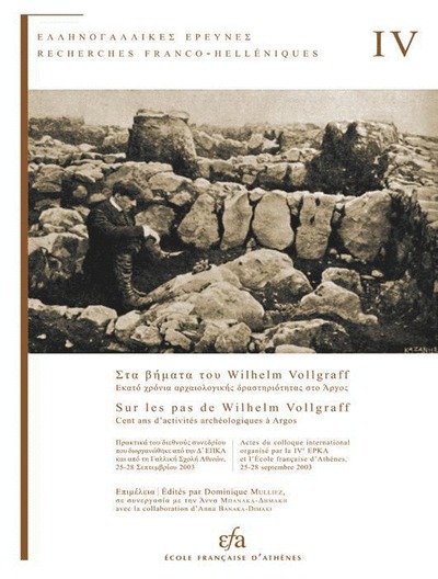 Knjiga Sur Les Pas de Wilhelm Vollgraff: Cent ANS d'Activites Archeologiques a Argos: Actes Du Colloque International Organise Par La Ive Epka Et l'Ecole Fra D. Mulliez