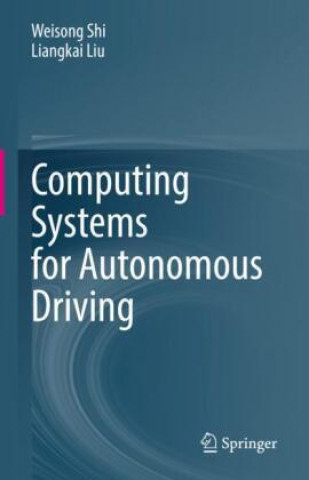 Knjiga Computing Systems for Autonomous Driving Weisong Shi