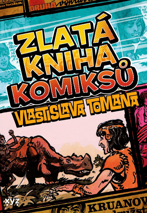 Kniha Zlatá kniha komiksů Vlastislava Tomana Vlastislav Toman
