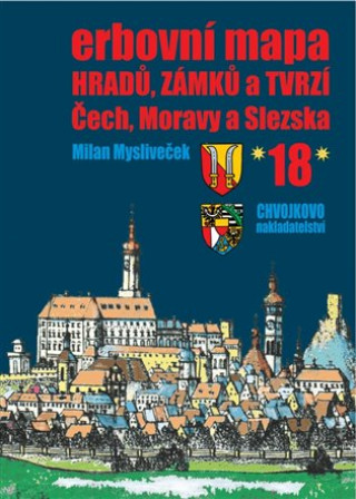 Książka Erbovní mapa hradů, zámků a tvrzí Čech, Moravy a Slezska 18 Milan Mysliveček