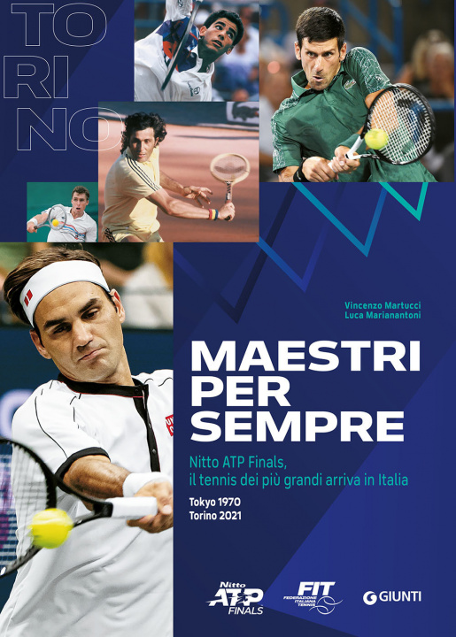 Könyv Maestri per sempre. Nitto ATP Finals, il tennis dei più grandi arriva in Italia Vincenzo Martucci