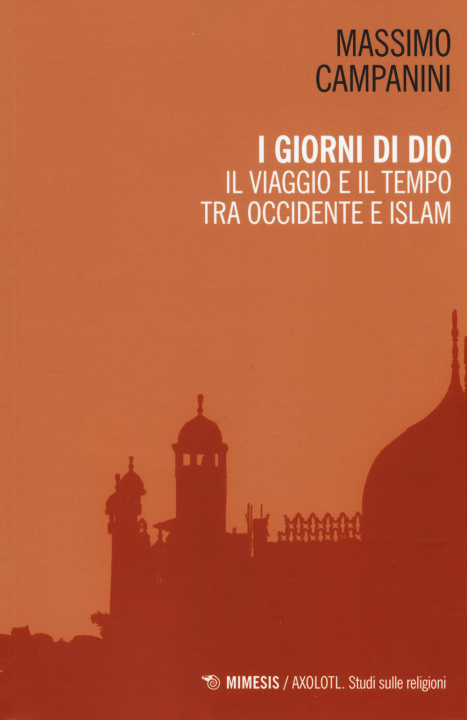 Książka giorni di Dio. Il viaggio e il tempo tra Occidente e Islam Massimo Campanini