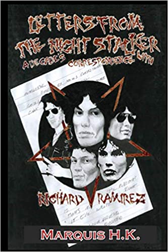 Kniha Letters From The Night Stalker: A Decade of Correspondence with Richard Ramirez Marquis H. K