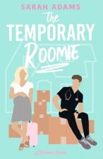 Carte The Temporary Roomie: A Romantic Comedy Sarah Adams