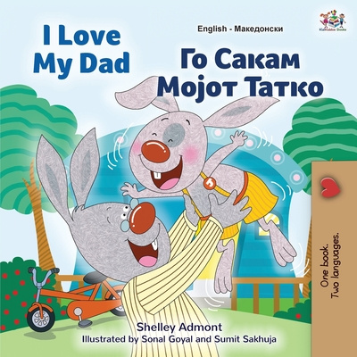 Kniha I Love My Dad (English Macedonian Bilingual Book for Kids) Kidkiddos Books
