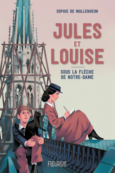 Könyv Jules et Louise. Sous la flèche de Notre-Dame 