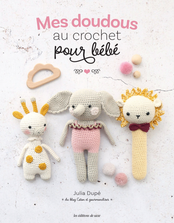 Kniha Mes doudous au crochet pour bébé Julia Dupé