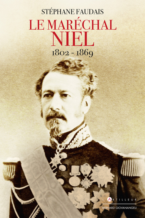 Knjiga Le Maréchal Niel 1802-1869 Stéphane Faudais