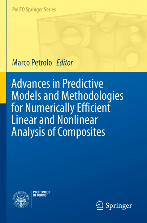 Buch Advances in Predictive Models and Methodologies for Numerically Efficient Linear and Nonlinear Analysis of Composites Marco Petrolo