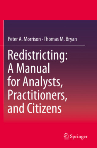 Boek Redistricting: A Manual for Analysts, Practitioners, and Citizens Peter A. Morrison