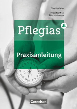 Kniha Pflegias - Generalistische Pflegeausbildung: Zu allen Bänden - Praxisanleitung in der neuen Pflegeausbildung Klaus Fischer