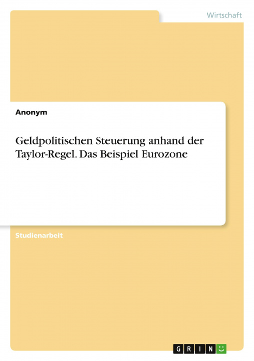 Książka Geldpolitischen Steuerung anhand der Taylor-Regel. Das Beispiel Eurozone 