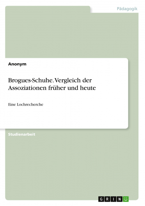 Könyv Brogues-Schuhe. Vergleich der Assoziationen früher und heute 