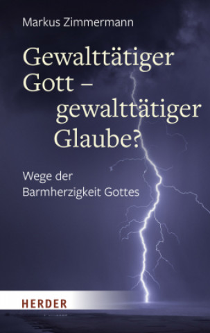 Buch Gewalttätiger Gott - gewalttätiger Glaube? Markus Zimmermann