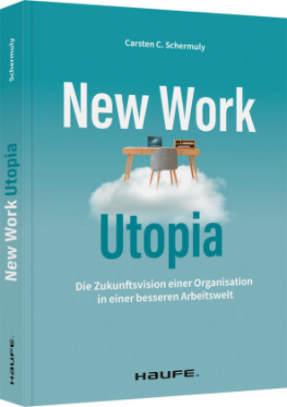 Knjiga New Work Utopia Carsten C. Schermuly