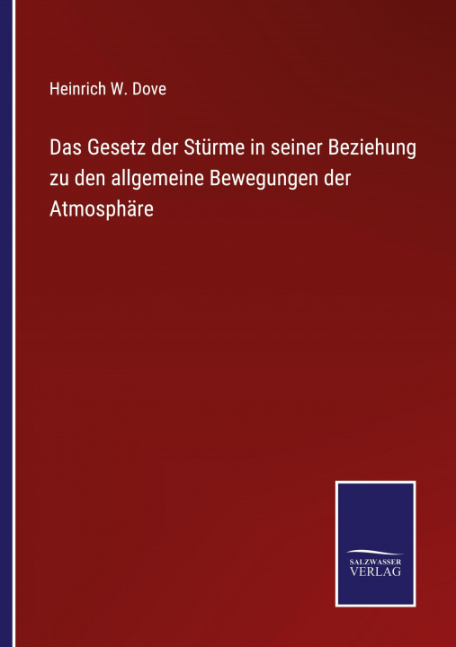 Book Gesetz der Sturme in seiner Beziehung zu den allgemeine Bewegungen der Atmosphare 