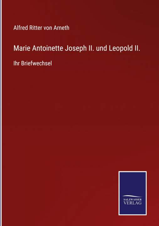 Kniha Marie Antoinette Joseph II. und Leopold II. 