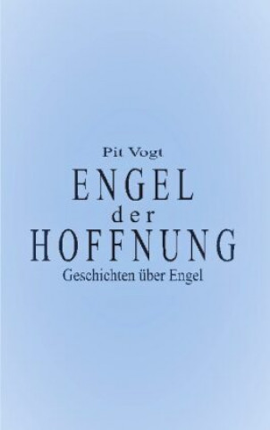Книга Engel der Hoffnung Pit Vogt