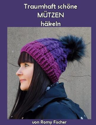 Βιβλίο Traumhaft schoene Mutzen hakeln Romy Fischer