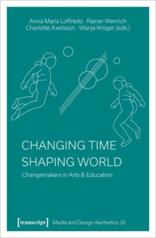 Kniha Changing Time - Shaping World Rainer Wenrich