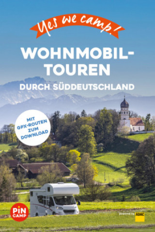 Kniha Yes we camp! Wohnmobil-Touren durch Süddeutschland Katja Hein