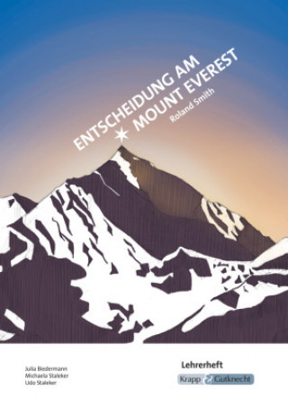 Kniha Entscheidung am Mount Everest - Roland Smith - Lehrerheft Julia Biedermann