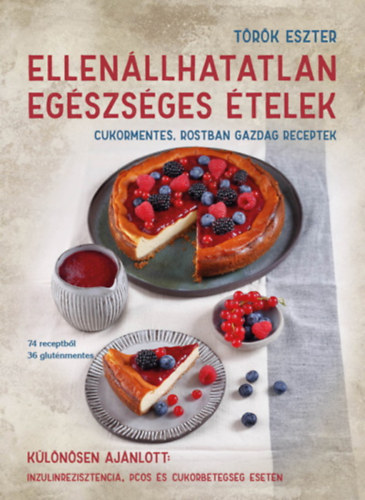 Kniha Ellenállhatatlan egészséges ételek Török Eszter