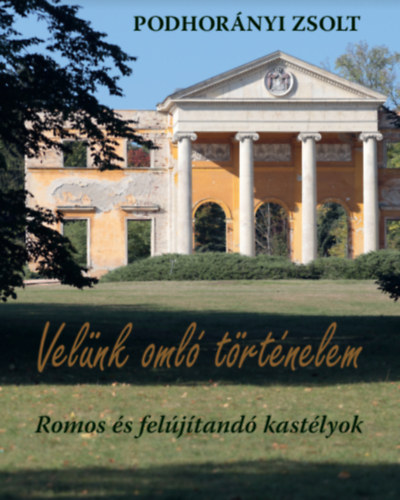Buch Velünk omló történelem Podhorányi Zsolt