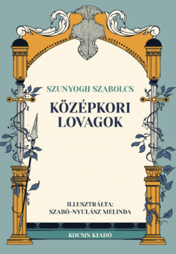 Kniha Középkori lovagok Szunyogh Szabolcs