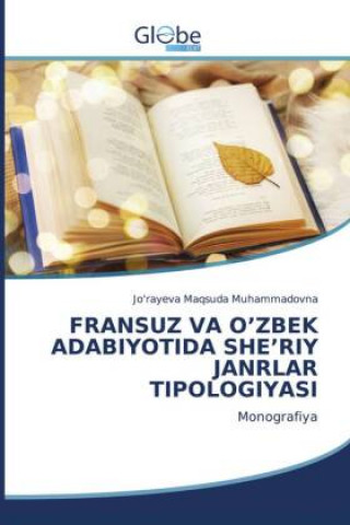 Kniha Fransuz Va O'Zbek Adabiyotida She'riy Janrlar Tipologiyasi 