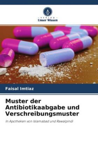 Knjiga Muster der Antibiotikaabgabe und Verschreibungsmuster Faisal Imtiaz