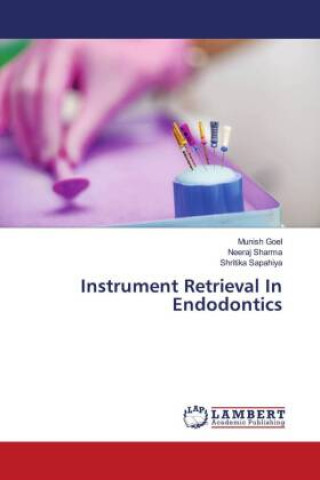 Kniha Instrument Retrieval In Endodontics Neeraj Sharma