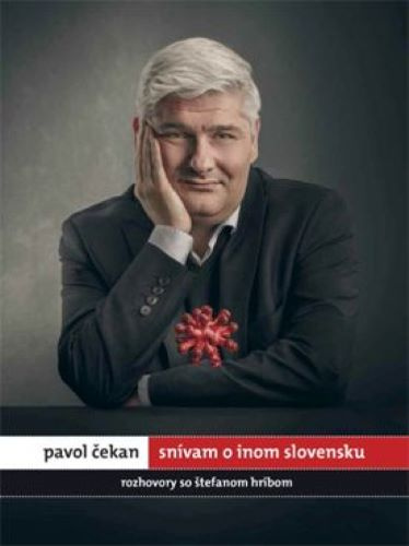 Kniha Pavol čekan - snívam o inom Slovensku Pavol Čekan